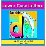 Lower Case Letters: An ABC Book for Children
