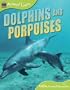 Animal Lives: Dolphins and Porpoises (Animal Lives (Teacher Created Resources))
