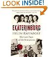 Ekaterinburg: The Last Days of the Romanovs