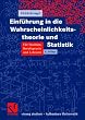 Einf�hrung in die Wahrscheinlichkeitstheorie und Statistik: F�r Studium, Berufspraxis und Lehramt (vieweg studium; Aufbaukurs Mathematik)
