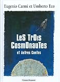 Les trois cosmonautes : Et autres contes