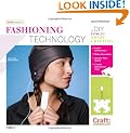 Fashioning Technology: A DIY Intro to Smart Crafting (Craft: Projects)