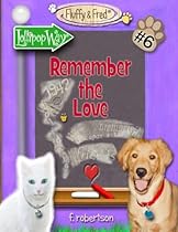 Remember the Love (Fluffy & Fred) (Volume 6) Remember the Love (Fluffy & Fred) (Volume 6)