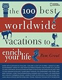 The 100 best worldwide vacations to enrich your life