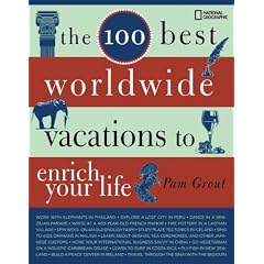 The 100 Best Worldwide Vacations to Enrich Your Life