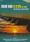Simple Ways to Praise for Piano: Fun and Easy-to-Play Settings (Book & CD)