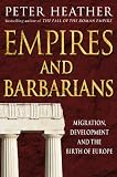 Empires and Barbarians: Migration, Development and the Birth of Europe