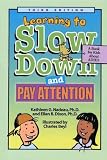 Learning to Slow Down and Pay Attention: A Book for Kids about ADHD [LEARNING TO SLOW DOWN and PAY AT]