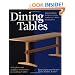 Dining Tables: With Plans and Complete Instructions for Building 7 Classic Tables (Step-by-step Furniture)