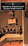 Buy : Medieval Writings on Female Spirituality (Penguin Classics)