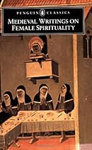 Medieval Writings on Female Spirituality (Penguin Classics)