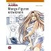 How To Draw Manga: Manga-Figuren entwickeln