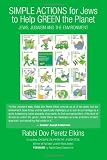 Simple Actions for Jews to Help Green the Planet: Jews, Judaism and the Environment