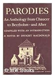 Parodies an Anthology From Chaucer To Beerbohm - and After