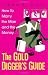 The Gold Digger's Guide: How To Marry The Man And The Money