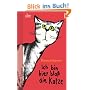 Ich bin hier blo� die Katze