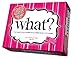What? Party Game Girls Night Edition - Outset Media What Card Game - Girls Night Out, Bachelorette Parties, Bridal Showers - Hilarious Card Game for 5+ Players, Ages 18+
