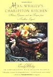 Mrs. Whaleys Charleston Kitchen: Advice, Opinions, and 100 Recipes from a Southern Legend