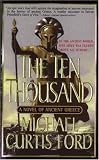 The Ten Thousand: A Novel of Ancient Greece