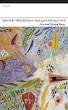 Snow falling on Chestnut Hill : new and selected poems