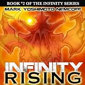 INFINITY Rising (INFINITY Series, Book 2) | [Mark Yoshimoto Nemcoff]