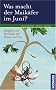 Was macht der Maik�fer im Juni?: Allt�gliches und R�tselhaftes �ber Pflanzen und Tiere