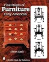 Fine Points of Furniture: Early American (Schiffer Book for Collectors)