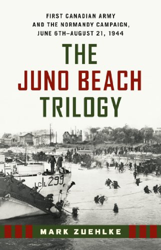 the juno beach trilogy first canadian army and the normandy campaign june 6th august 21 1944
