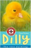 Dilly: The Lost Duckling (Animal Rescue): The Lost Duckling (Animal Rescue)