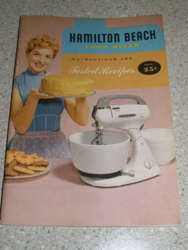 Hamilton Beach Model K Food Mixer Instructions and Tested Recipes