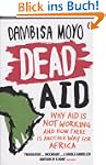 Dead Aid: Why aid is not working and...