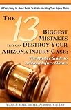  : The 13 Biggest Mistakes that Can Destroy Your Arizona Injury Case