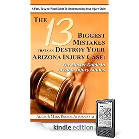 The 13 Biggest Mistakes that Can Destroy Your Arizona Injury Case