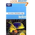 Belize (Lonely Planet Diving and Snorkeling Guides)'