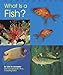 What Is a Fish? (The Animal Kingdom)