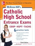 McGraw-Hill s Catholic High School Entrance Exams, 3rd Edition (McGraw-Hill s Catholic High School Entrance Examinations)