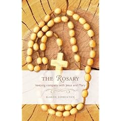 The Rosary: Keeping Company with Jesus and Mary