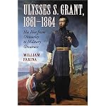 Ulysses S Grant, 1861-1864: His Rise from Obscurity to Military Greatness book cover