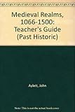 Medieval realms 1066-1500. Teacher's notes