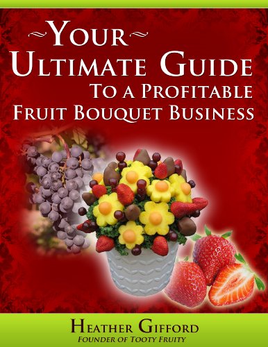 Your Ultimate Guide to a Profitable Fruit Bouquet Business
