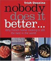 Nobody Does it Better: Why French Home Cooking Is Still the Best in the World