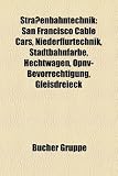 Straenbahntechnik: San Francisco Cable Cars, Niederflurtechnik, Stadtbahnfarbe, Hechtwagen, Pnv-Bevorrechtigung, Gleisdreieck - 