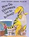 How Do Dinosaurs Go To School?