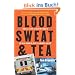Blood, Sweat, and Tea: Real-Life Adventures in an Inner-City Ambulance