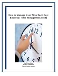 How to Manage Your Time Each Day: Ess...