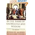 In the Name of Knowledge and Wisdom by  Jonas E. Alexis