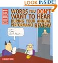 Dilbert: Words You Don't Want to Hear During Your Annual Performance Review: A Dilbert Treasury