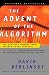 The Advent of the Algorithm: The 300-Year Journey from an Idea to the Computer