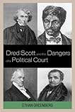Dred Scott and the Dangers of a Political Court