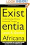 Existentia Africana: Understanding Africana Existential Thought (Africana Thought)